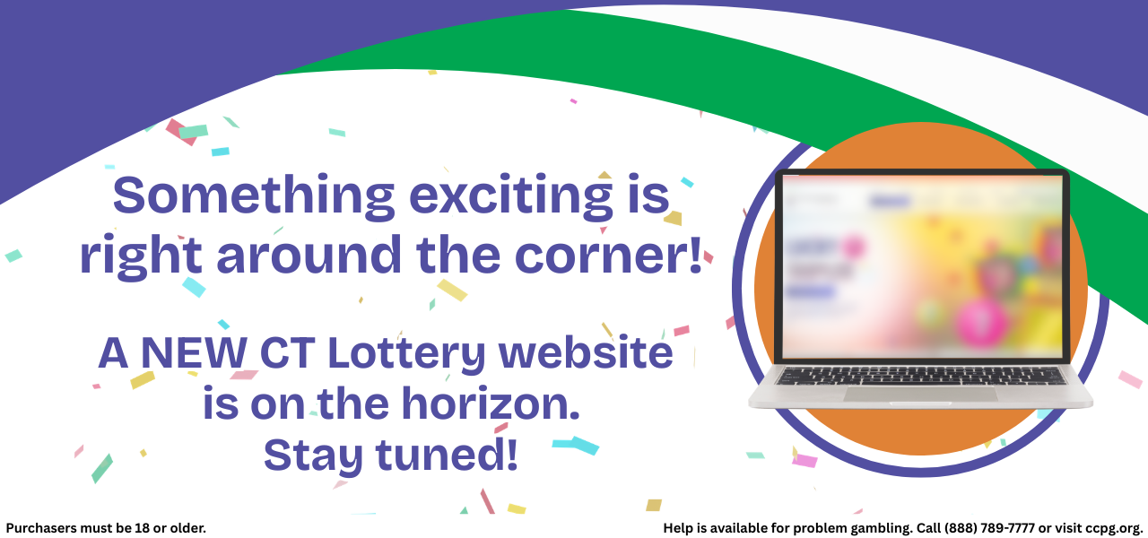 Stay Tuned for the New CT Lottery Website